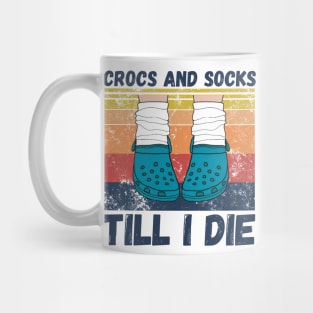 Crocs and socks till I die Mug